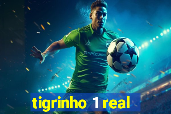 tigrinho 1 real
